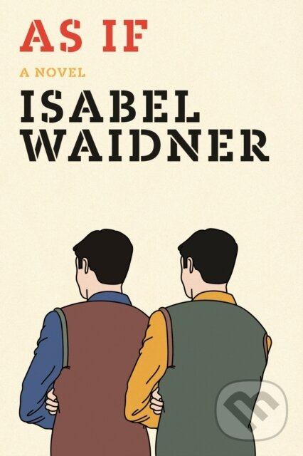 As If (A Novel) - Isabel Waidner