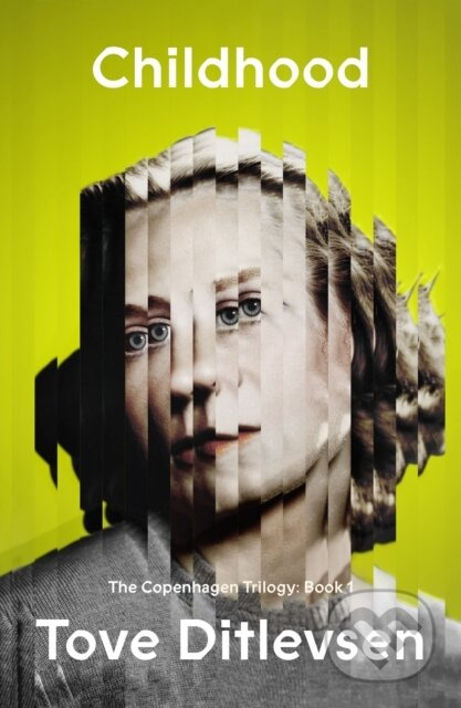 Childhood (The Copenhagen Trilogy: Book 1) - Tove Ditlevsen - kniha z kategorie Životopisy, reportáže a myšlenky
