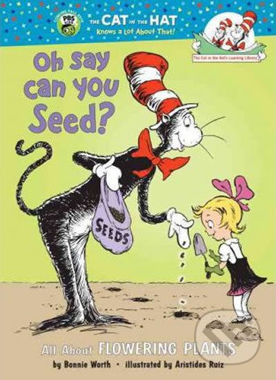 Oh Say Can You Seed? All About Flowering Plants - Bonnie Worth - kniha z kategorie Beletrie
