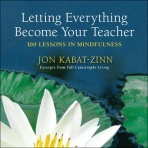 Letting Everything Become Your Teacher, 100 Lessons in Mindfulness Bantam Doubleday Dell Publishing Group Inc