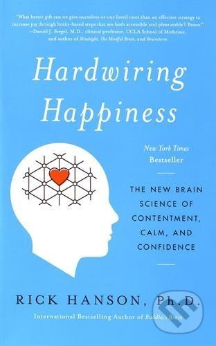 Hardwiring Happiness (The New Brain Science of Contentment, Calm and Confidence) - kniha z kategorie Motivace a seberozvoj