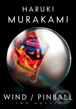 Wind / Pinball (Two novels) - Haruki Murakami
