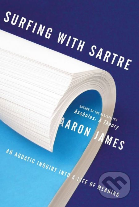 Surfing with Sartre (An Aquatic Inquiry into a Life of Meaning) - kniha z kategorie Filozofie