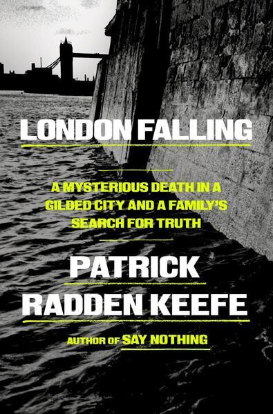 London Falling -  Patrick Radden Keefe