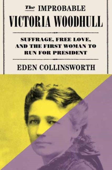 Random House USA Inc Improbable Victoria Woodhull - Collinsworth, Eden