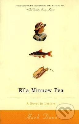 Ella Minnow Pea: A Novel in Letters - Mark Dunn