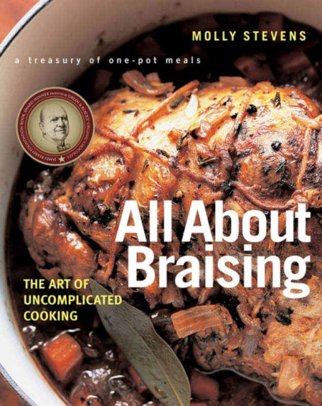 All About Braising â€“ The Art of Uncomplicated Cooking - Molly Stevens