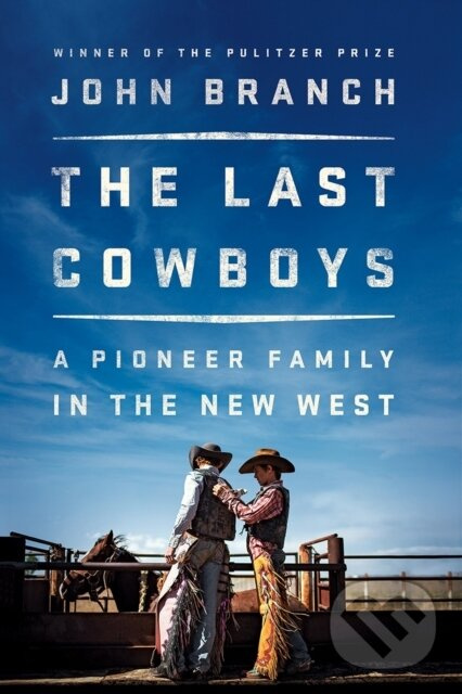 The Last Cowboys (A Pioneer Family in the New West) - kniha z kategorie Životopisy