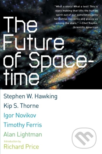 The Future Of Spacetime - Alan P. Lightman, Timothy Ferris, Stephen W. Hawking, Kip S. Thorne, Igor Novikov - kniha z kategorie Fyzika