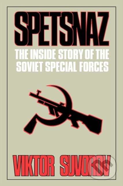 Spetsnaz (The Inside Story of the Soviet Special Forces) - kniha z kategorie História