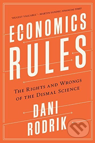 Economics Rules (The Rights and Wrongs of the Dismal Science) - kniha z kategorie Ekonomie