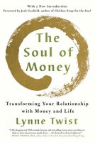 Soul of Money, Transforming Your Relationship with Money and Life WW Norton & Co