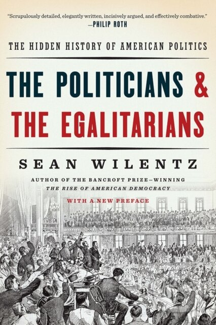 The Politicians and the Egalitarians (The Hidden History of American Politics) - kniha z kategorie Byznys a management