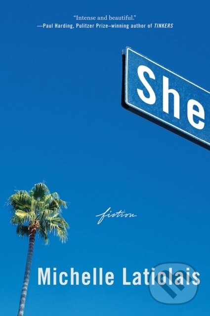 She (Fiction) - Michelle Latiolais - kniha z kategorie Společenská beletrie