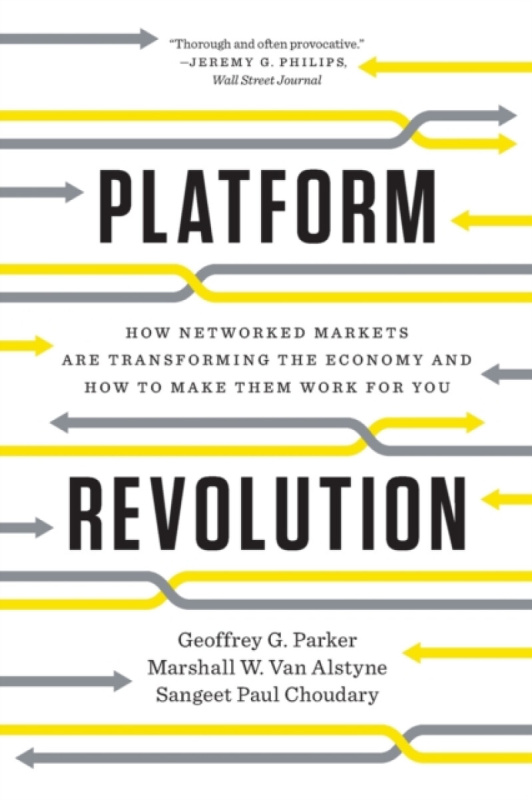 Platform Revolution (How Networked Markets Are Transforming the Economy -and How to Make Them Work for You) - kniha z kategorie Ekonomie