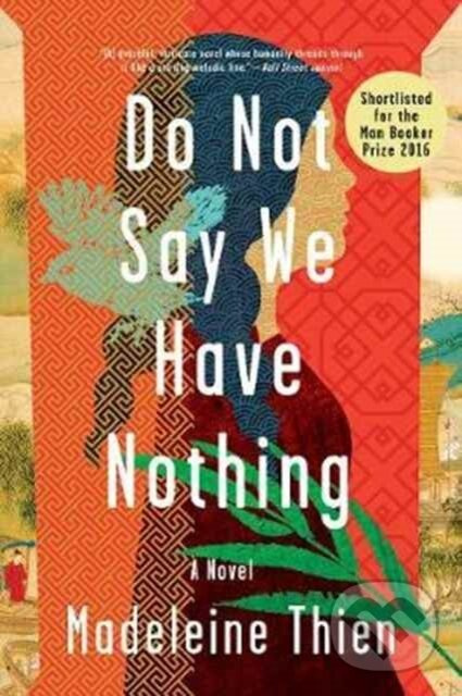 Do Not Say We Have Nothing (A Novel) - Madeleine Thien