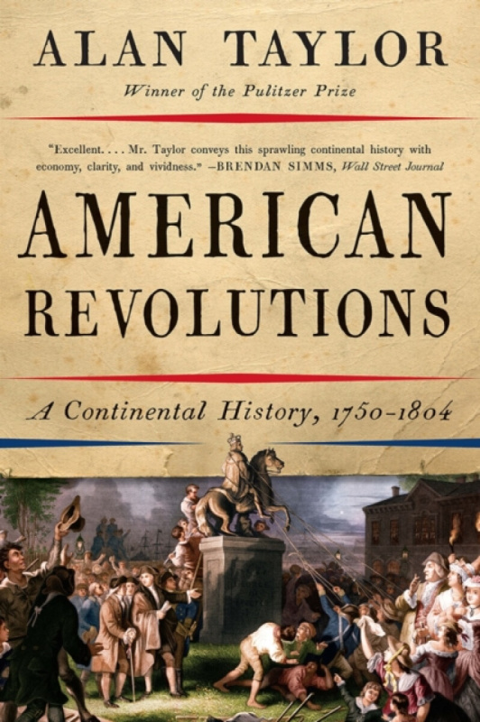 American Revolutions â€“ A Continental History, 1750â€“1804 - Alan John Percivale Taylor