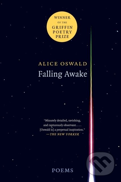 Falling Awake (Poems) - Alice Oswald - kniha z kategorie Životopisy, reportáže a myšlienky