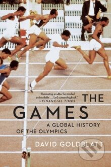 The Games (A Global History of the Olympics) - David Goldblatt - kniha z kategorie Sport