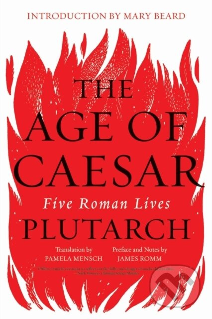 The Age of Caesar (Five Roman Lives) - Plutarch, James Romm - kniha z kategorie Životopisy, reportáže a myšlenky