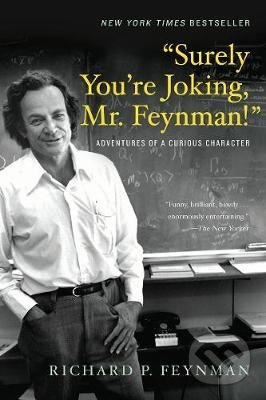 Surely You’re Joking, Mr. Feynman! (Adventures of a Curious Character) - kniha z kategorie Životopisy