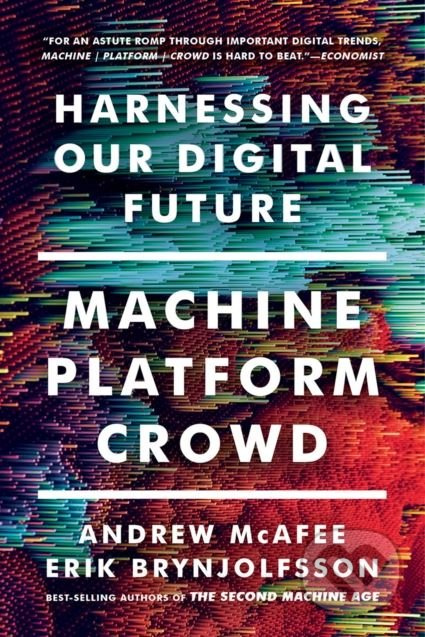Machine Platform Crowd - Andrew McAfee, Erik Brynjolfsson - kniha z kategorie Investování