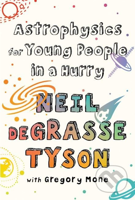 Astrophysics for Young People in a Hurry - Neil deGrasse Tyson - kniha z kategorie Přírodní vědy a technika