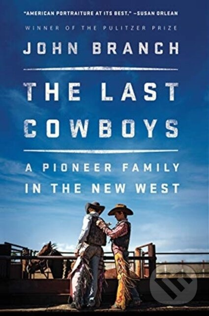The Last Cowboys (An Pioneer Family in the New West) - kniha z kategorie Umenie, dizajn a architektúra