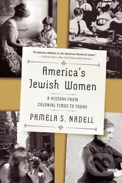 America's Jewish Women (A History from Colonial Times to Today)
