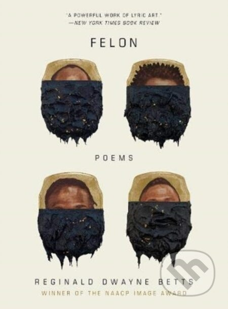Felon (Poems) - Reginald Dwayne Betts - kniha z kategorie Poezie