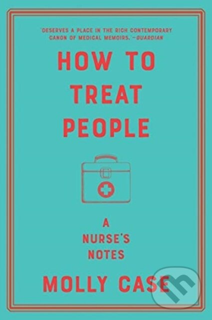 How to Treat People (A Nurse's Notes) - Molly Case - kniha z kategorie Náboženstvo a ezoterika