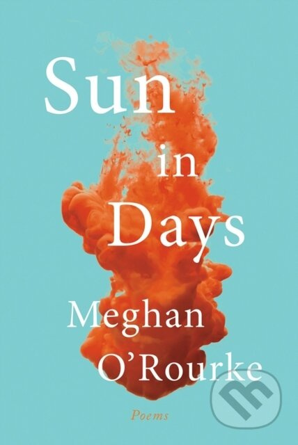 Sun in Days (Poems) - Meghan O'Rourke - kniha z kategorie Poezie