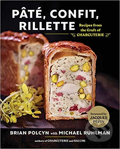 Paté, Confit, Rillette (Recipes from the Craft of Charcuterie) - kniha z kategorie Kuchařky