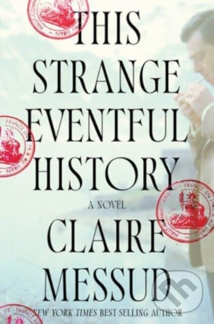 This Strange Eventful History (A Novel) - Claire Messud - kniha z kategorie Beletria