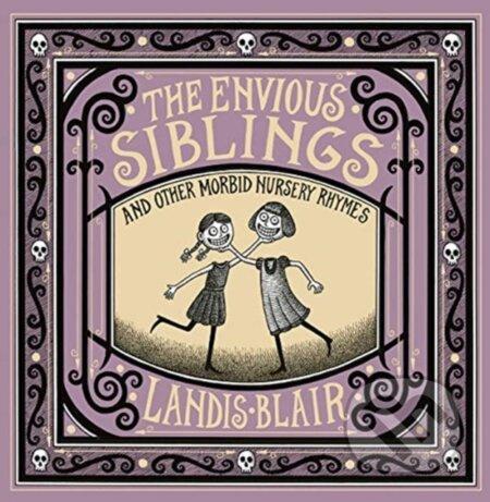 The Envious Siblings (And Other Morbid Nursery Rhymes) - kniha z kategorie Komiksy