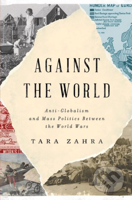Against the World (Anti-Globalism and Mass Politics Between the World Wars) - kniha z kategorie Historie