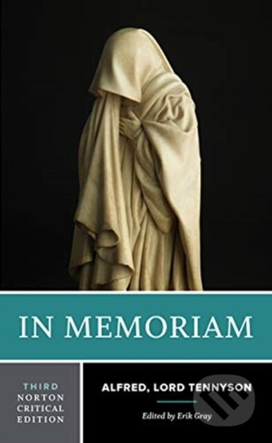 In Memoriam (A Norton Critical Edition) - Alfred Tennyson, Erik Gray - kniha z kategorie Poezie