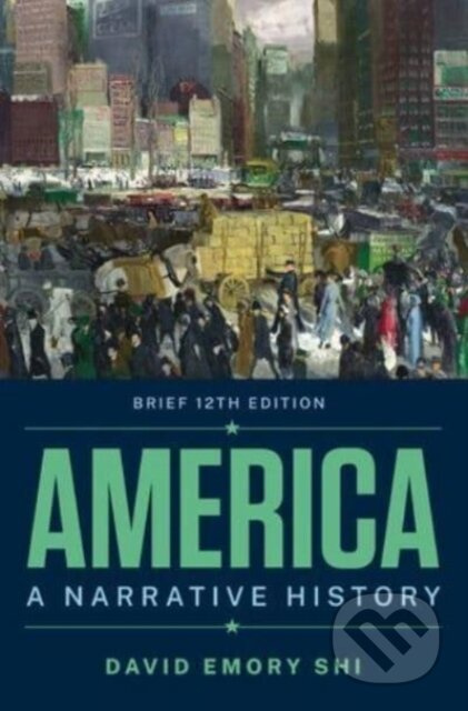 America A Narrative History (A Narrative History) - David E. Shi - kniha z kategorie Historie