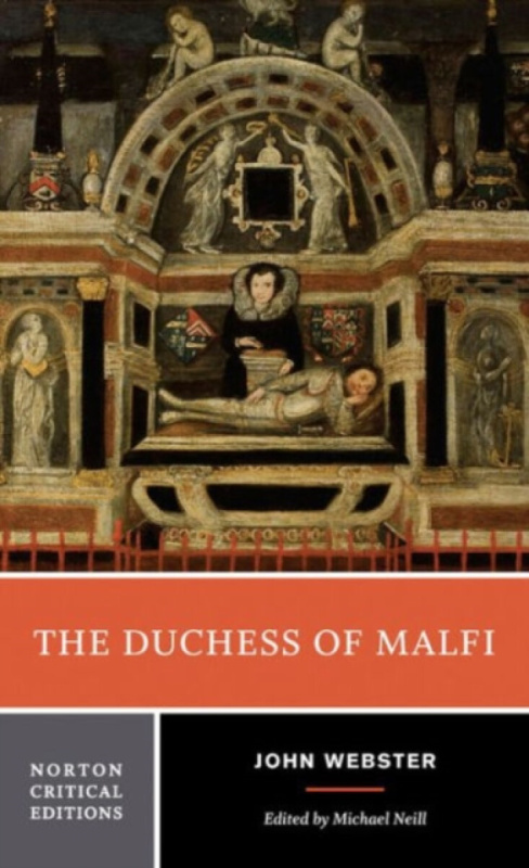 The Duchess of Malfi â€“ A Norton Critical Edition - John Webster