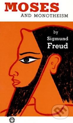 Moses and Monotheism - Sigmund Freud - kniha z kategorie Humanitní a společenské vědy