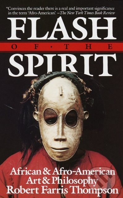 Flash of the Spirit (African & Afro-American Art & Philosophy) - kniha z kategorie Historie