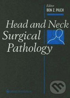Head and Neck Surgical Pathology - Ben Pilch - kniha z kategorie Odborné a naučné