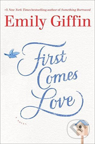 First Comes Love - Emily Giffin - kniha z kategorie Beletrie