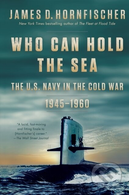 Who Can Hold the Sea (The U.S. Navy in the Cold War 1945-1960) - kniha z kategorie Humanitní a společenské vědy