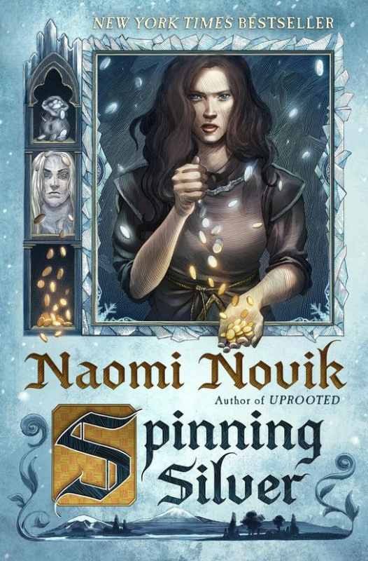 Spinning Silver (A Novel) - Naomi Novik