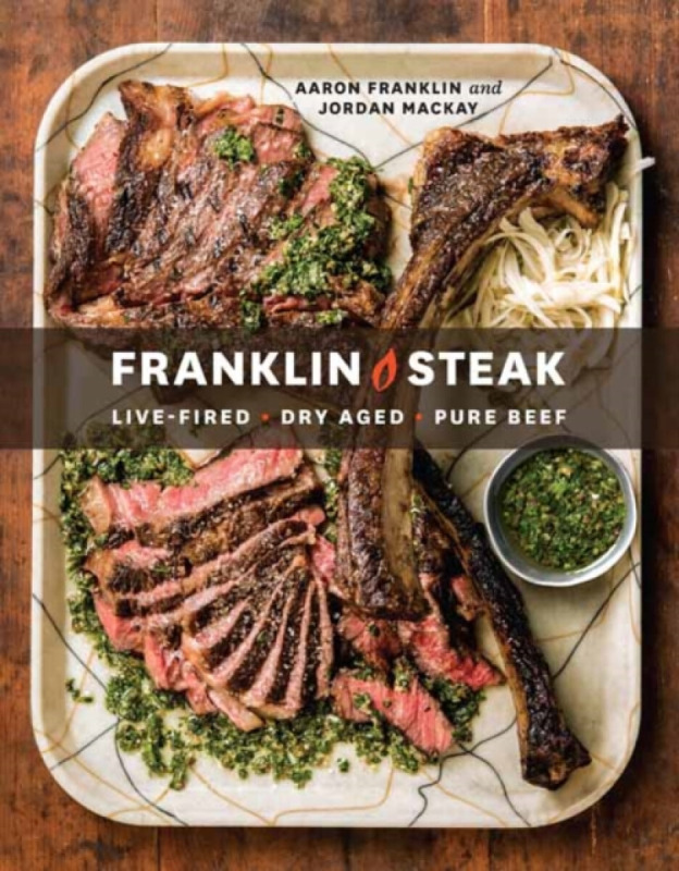 Franklin Steak - Aaron Franklin, Jordan Mackay