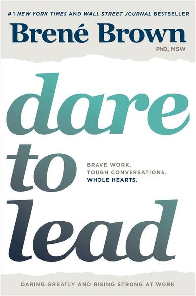 Dare to Lead -  Brené Brown