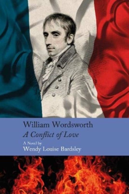 William Wordsworth - A Conflict of Love - Wendy Louise Bardsley