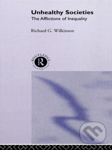 Unhealthy Societies (The Afflictions of Inequality) - kniha z kategorie Sociológia