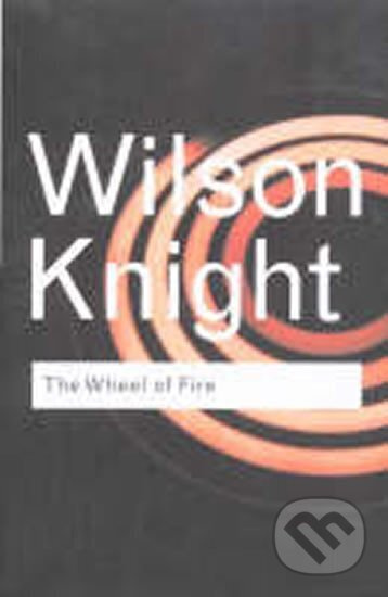 The Wheel of Fire - Wilson Knight